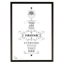 Ros Shiers You Are The Friend Everyone Wishes They Had Print A3