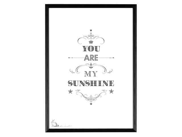 You Are My Sunshine Black Ink Print A3